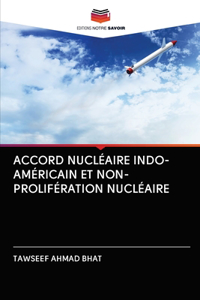 Accord Nucléaire Indo-Américain Et Non-Prolifération Nucléaire