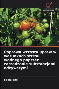 Poprawa wzrostu upraw w warunkach stresu wodnego poprzez zarzadzanie substancjami odzywczymi