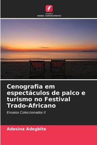 Cenografia em espectáculos de palco e turismo no Festival Trado-Africano