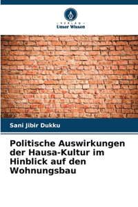 Politische Auswirkungen der Hausa-Kultur im Hinblick auf den Wohnungsbau