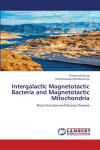 Intergalactic Magnetotactic Bacteria and Magnetotactic Mitochondria