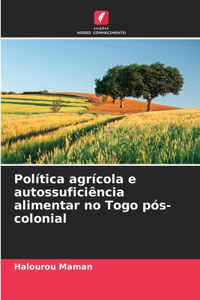 Política agrícola e autossuficiência alimentar no Togo pós-colonial