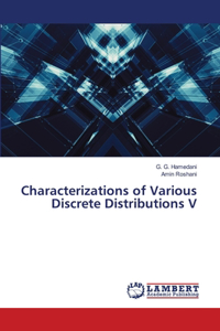 Characterizations of Various Discrete Distributions V