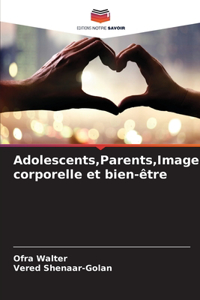 Adolescents, Parents, Image corporelle et bien-être