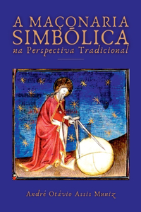 A Maçonaria Simbólica Na Perspectiva Tradicional