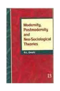 Modernity, Postmodernity And Neo-Sociological Theories