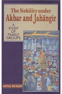 Nobility Under Akbar and Jahangir