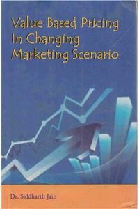 Value Based Pricing in Changing Marketing Scenario