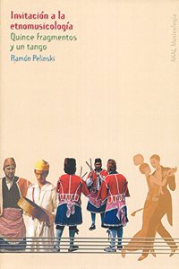 Invitacion a la etnomusicologia / Invitation to Ethnomusicology