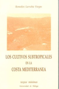 Los cultivos subtropicales en la Costa Mediterranea (Textos Minimos) (Spanish Edition)
