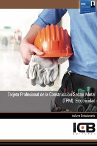 Tarjeta Profesional de la Construccion Sector Metal (Tpm). Electricidad (Instalacion y Mantenimiento) (Spanish Edition)