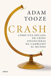 Crash : como una decada de crisis financieras ha cambiado el mundo (Serie Mayor)