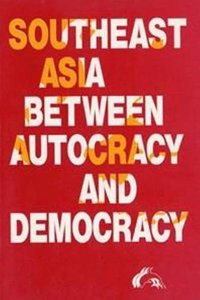 Southeast Asia Between Autocracy and Democracy