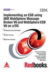 Implementing an ESB using IBM WebSphere Message Broker V6 and WebSphere ESB v6 on z/OS