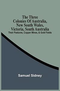 Three Colonies Of Australia, New South Wales, Victoria, South Australia