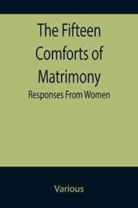 The Fifteen Comforts of Matrimony