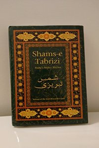 Shams-e Tabrizi Rumi's Perfect Teacher