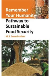 Remember Your Humanity: Pathway To Sustainable Food Security