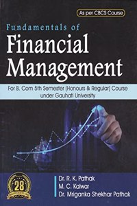 FUNDAMENTAL OF FINANCIAL MANAGEMENT : AS PER CBCS SYLLABUS OF GAUHATI UNIVERSITY FOR B.COM 5TH SEMESTER (REGULAR COURSE : ENGLISH MEDIUM.