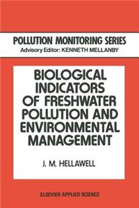 Biological Indicators of Freshwater Pollution and Environmental Management