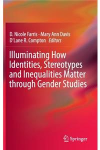 Illuminating How Identities, Stereotypes and Inequalities Matter Through Gender Studies