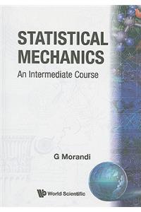 Statistical Mechanics: An Intermediate Course