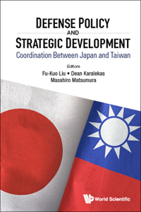 Defense Policy and Strategic Development: Coordination Between Japan and Taiwan