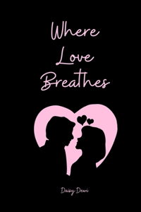 Where Love Breathes