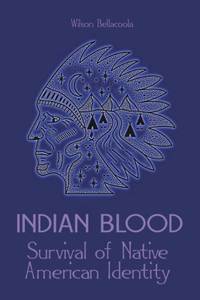 Indian Blood Survival of Native American Identity