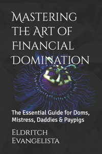 Mastering the Art of Financial Domination