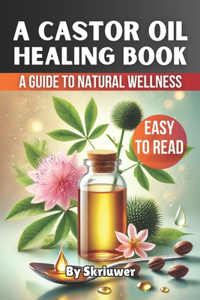 Castor Oil Healing Book