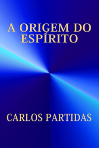 A Origem Do Espírito