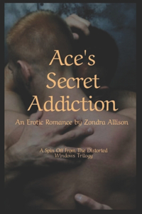 Ace's Secret Addiction