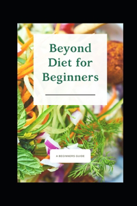 Beyond diet for beginners