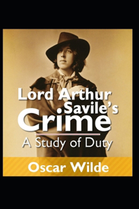Lord Arthur Savile's Crime, And Other Stories