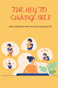 The Key To Change Self