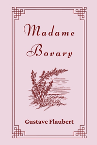 Madame Bovary By Gustave Flaubert