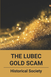 The Lubec Gold Scam