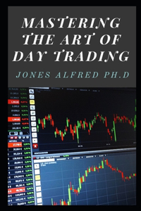 Mastering The Art Of Day Trading