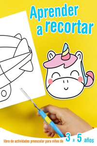 Aprender a recortar - libro de actividades preescolar para niños de 3 a 5 años