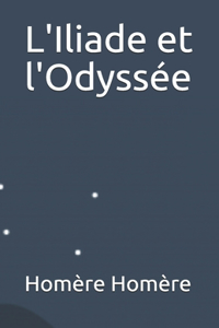 L'Iliade et l'Odyssée