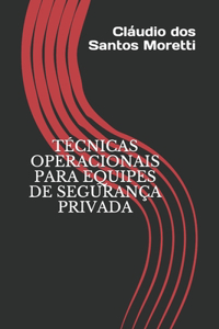 Técnicas Operacionais Para Equipes de Segurança Privada