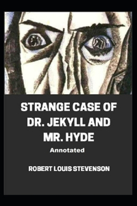 Strange Case of Dr. Jekyll and Mr. Hyde Annotated