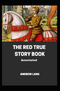 The Red True Story Book Annotated