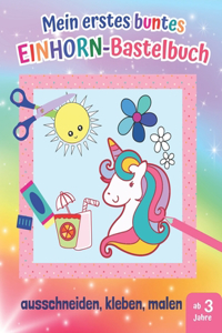 Mein erstes buntes Einhorn-Bastelbuch