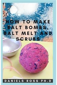 How to Make Bath Bombs, Bath Melt and Scrubs