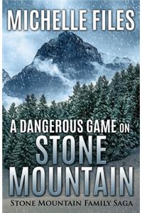 A Dangerous Game on Stone Mountain