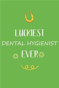 Luckiest Dental Hygienist ever