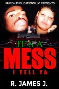IT's A Mess