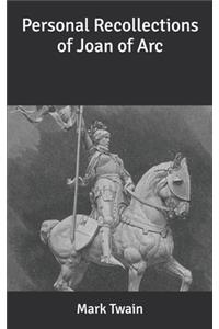 Personal Recollections of Joan of Arc